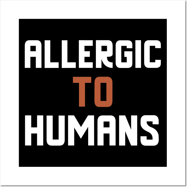 Allergic To Humans Wall Art by Jitesh Kundra